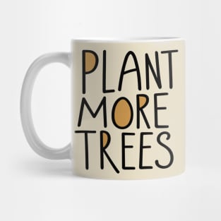 Plant more trees earth day design Mug